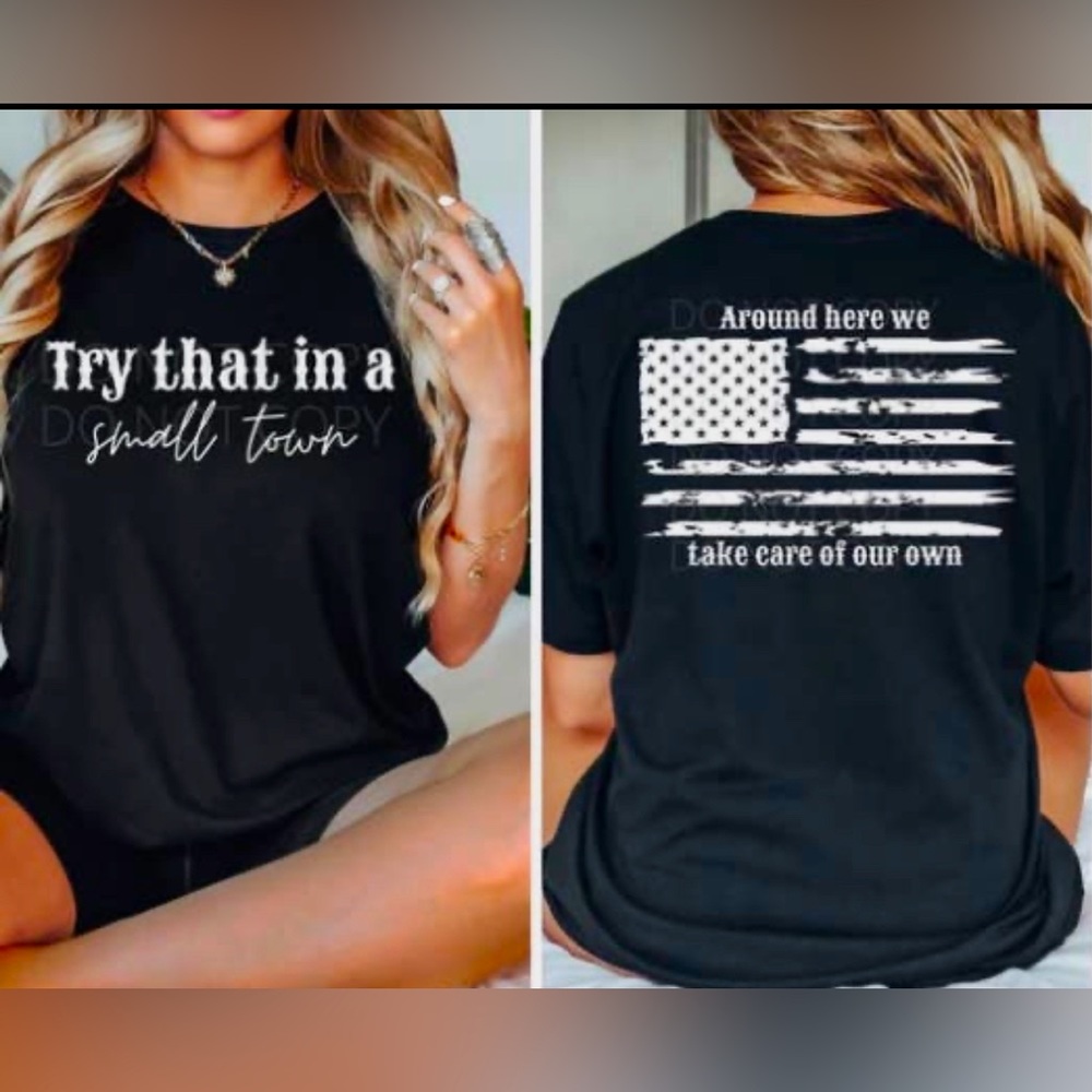 Try that in a small town t-shirt